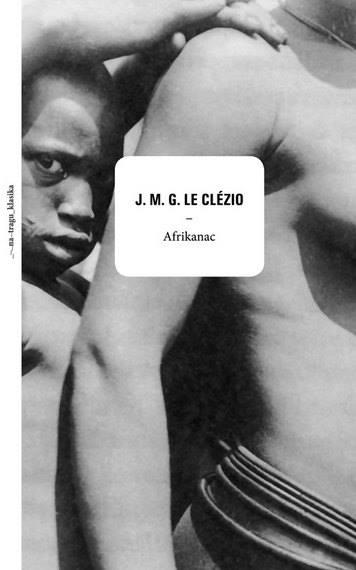 Afrikanac - Jean-Marie Gustave Le Clézio