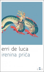 Erri De Luca - Irenina priča
