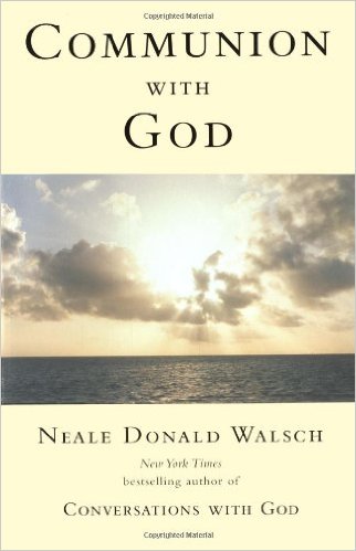 Neale Donald Walsch - Communion With God